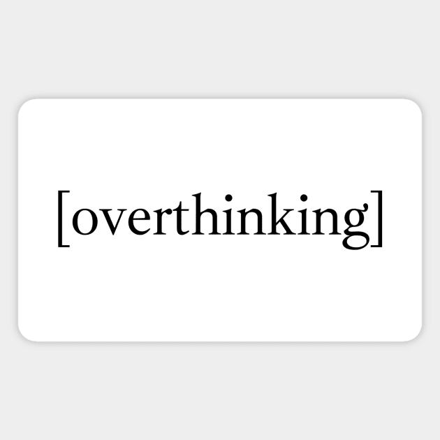 Overthinking Magnet by Word and Saying